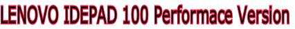 LENOVO IDEPAD 100 Performace Version